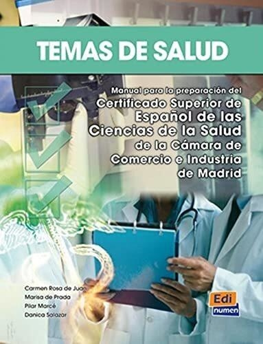Carmen Rosa de Juan et Marisa de Prada - Temas de salud - Manual para la preparacion del Certificado Superior de Español de la Salud de la Camara de Comercio de Madrid.