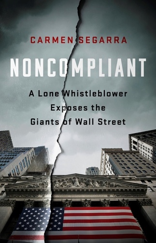 Noncompliant. A Lone Whistleblower Exposes the Giants of Wall Street