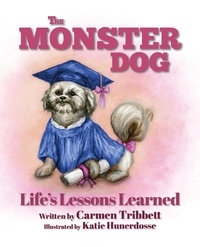  Carmen Tribbett - The Monster Dog - Life's Lessons Learned.