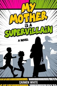 My Mother is a Supervillain