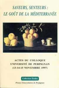 Saveurs, Senteurs : Le Gout De La Mediterranee