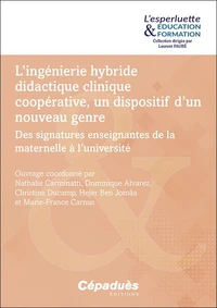 L'ingénierie hybride didactique clinique coopérative, un dispositif d'un nouveau genre
