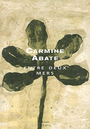 Carmine Abate - Entre deux mers.