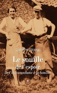 Carmine Strangi - Le souffle de l'espoir - De l'obscurantisme à la lumière.