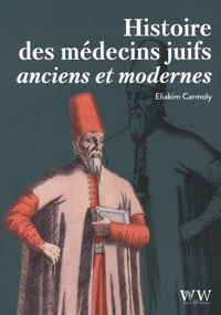Histoire des médecins juifs anciens et modernes