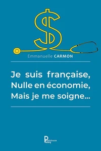Je suis française, nulle en économie, mais je me soigne…