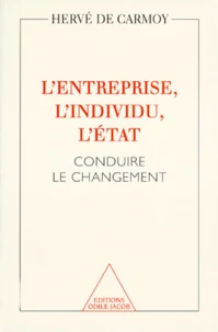 L'Entreprise, L'Individu, L'Etat. Conduire Le Changement
