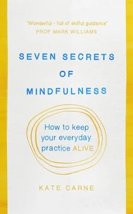 Seven Secrets of Mindfulness