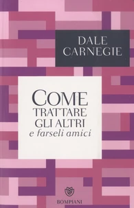Come trattare gli altri e farseli amici