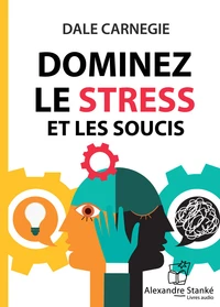 Dominez le stress et les soucis