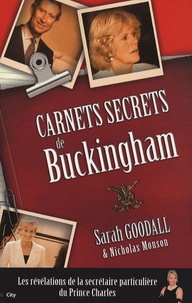 Sarah Goodall et Nicholas Monson - Carnets Secrets de Buckingham.
