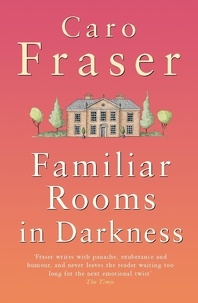 Caro Fraser - Familiar Rooms in Darkness.