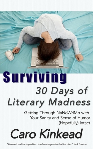  Caro Kinkead - Surviving 30 Days of Literary Madness.