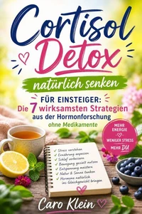 Cortisol Detox natürlich senken für Einsteiger
