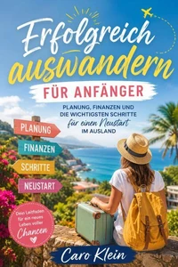 Erfolgreich auswandern für Anfänger