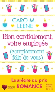 Bien cordialement, votre employée (complètement folle de vous)