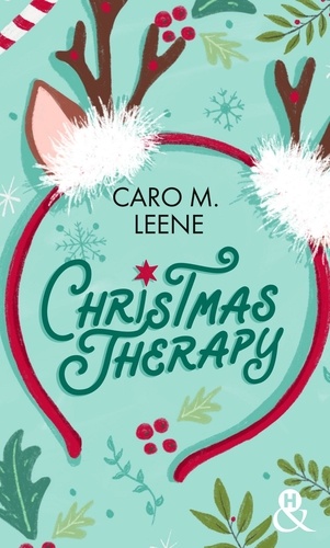 Christmas Therapy. Par l'autrice de "Cher Père Noël, je voudrais un mec !" et "Je te ferai aimer Noël !"