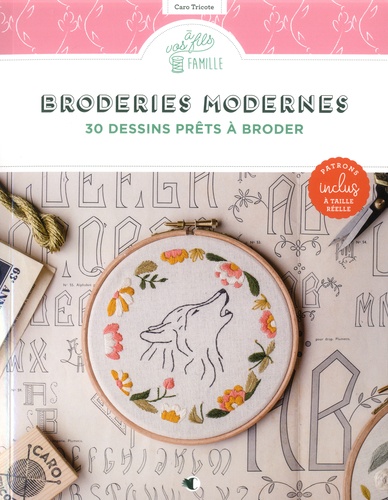  Caro Tricote - Broderies modernes - 30 dessins prêts à broder.