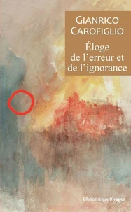 Eloge de l'erreur et de l'ignorance