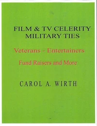 Film &amp; TV Celebrity Military Ties: Veterans - Entertainers  Fund Raisers and More
