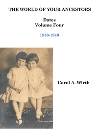  Carol A. Wirth - The World of Your Ancestors - Dates - 1930-1949 - 4 of 6.