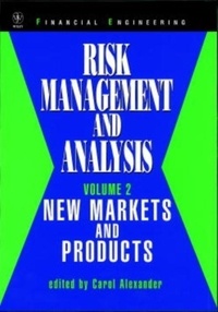 Carol Alexander - Risk Management And Analysis. Volume 2, New Markets And Products.