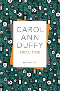 Carol Ann Duffy - Mean Time.