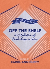 Carol Ann Duffy - Off The Shelf - A Celebration of Bookshops in Verse.