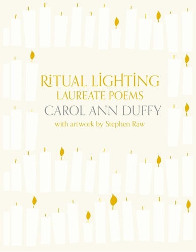 Carol Ann Duffy et Stephen Raw - Ritual Lighting - Laureate Poems.