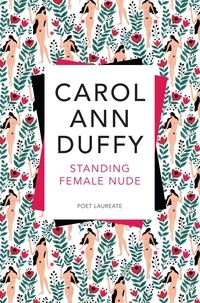 Carol Ann Duffy - Standing Female Nude.