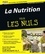 La nutrition pour les nuls. Edition spéciale Québec 2e édition