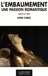 L'embaumement, une passion romantique