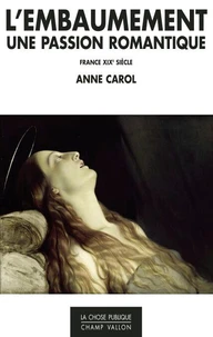 L'embaumement, une passion romantique