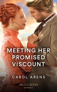 Carol Arens - Meeting Her Promised Viscount.
