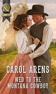 Carol Arens - Wed To The Montana Cowboy.