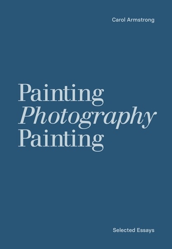 Carol Armstrong - Painting Photography Painting.