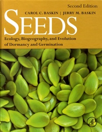 Carol Baskin et Jerry Baskin - Seeds - Ecology, Biogeography, and Evolution of Dormancy and Germination.