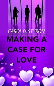  Carol D. Styron - Making A Case For Love.