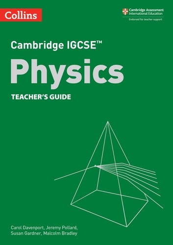 Carol Davenport et Jeremy Pollard - Cambridge IGCSE™ Physics Teacher’s Guide.