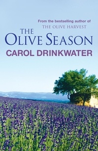 Carol Drinkwater - The Olive Season - By The Author of the Bestselling The Olive Farm.