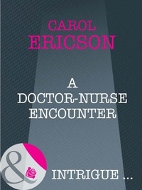 Carol Ericson - A Doctor-Nurse Encounter.
