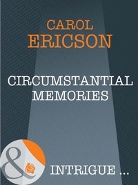 Carol Ericson - Circumstantial Memories.