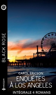 Carol Ericson - Enquêtes à Los Angeles - Intégrale 4 romans - Un improbable partenariat - Le piège du secret - Le risque dans la peau -  Le secret de Kyra.