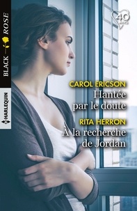 Carol Ericson et Rita Herron - Hantée par le doute ; A la recherche de Jordan.
