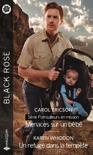 Carol Ericson et Karen Whiddon - Menaces sur un bébé ; Un refuge dans la tempête.