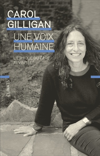 Une voix humaine. L'éthique du care revisitée