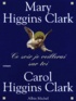 Carol Higgins Clark et Mary Higgins Clark - Ce Soir Je Veillerai Sur Toi.