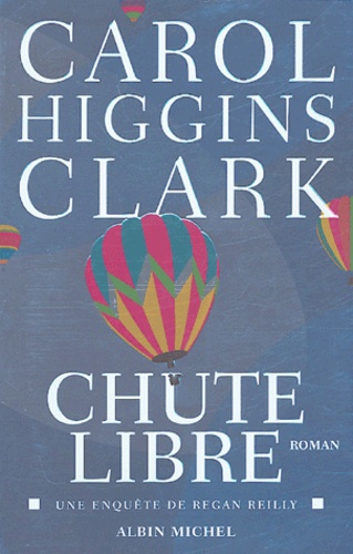 Carol Higgins Clark - Chute libre.