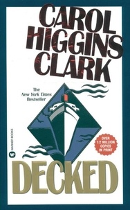 Carol Higgins Clark - Decked.