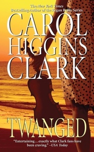 Carol Higgins Clark - Twanged.
